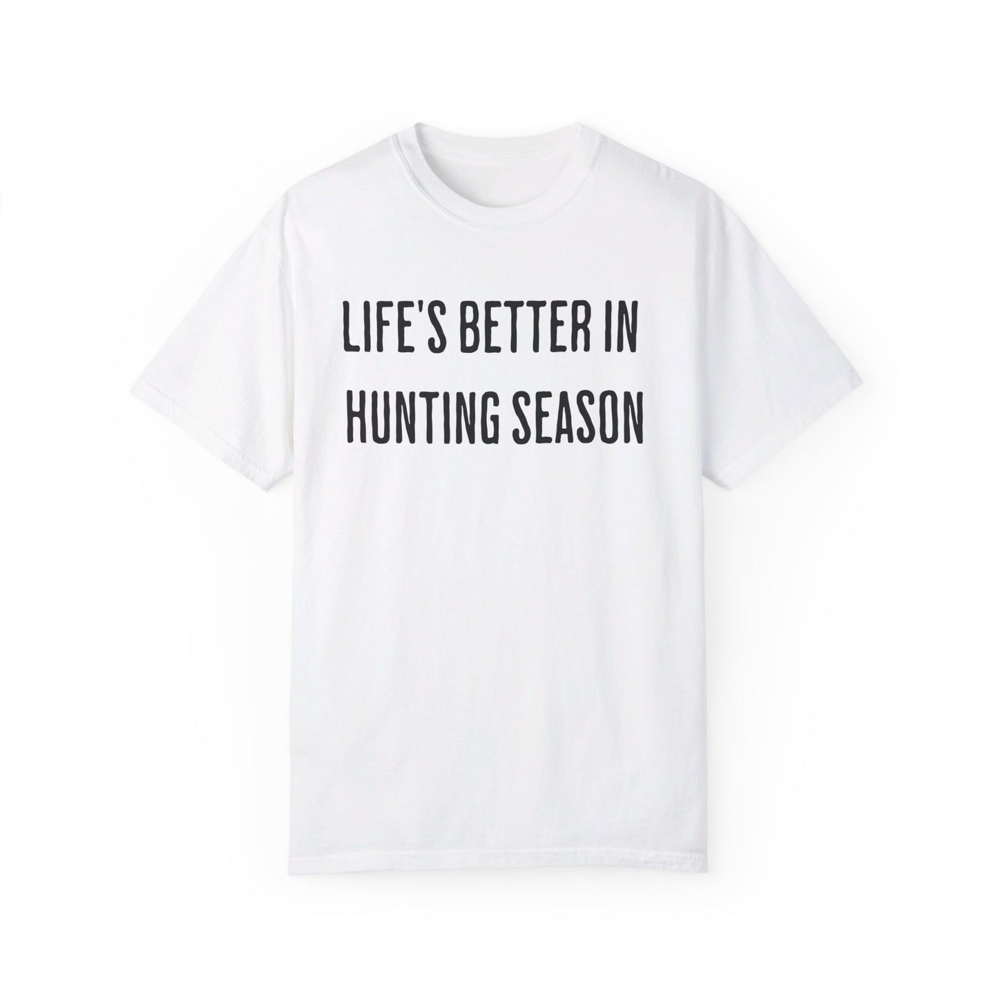 Life is better in Hunting Season Shirt