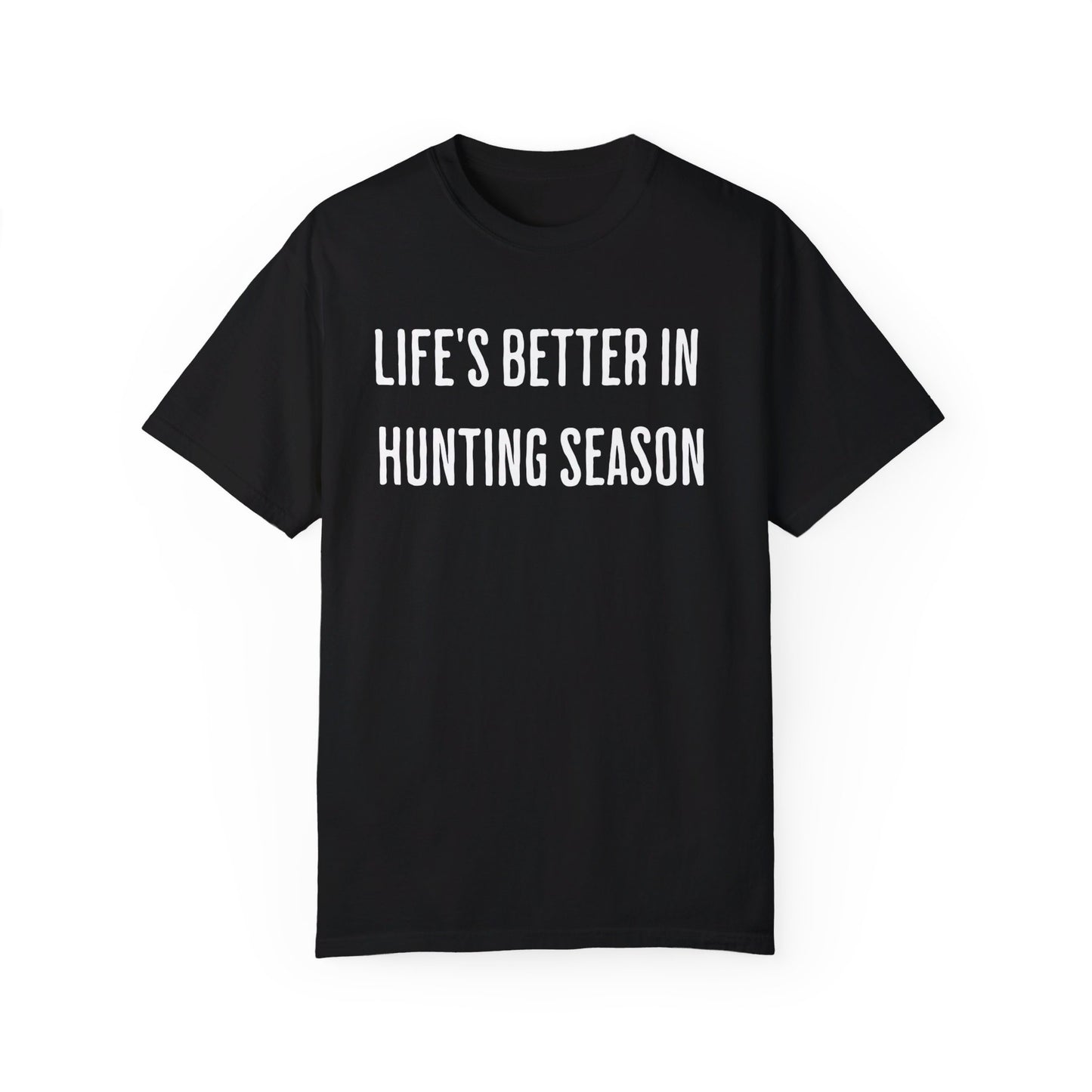 Life is better in Hunting Season Shirt