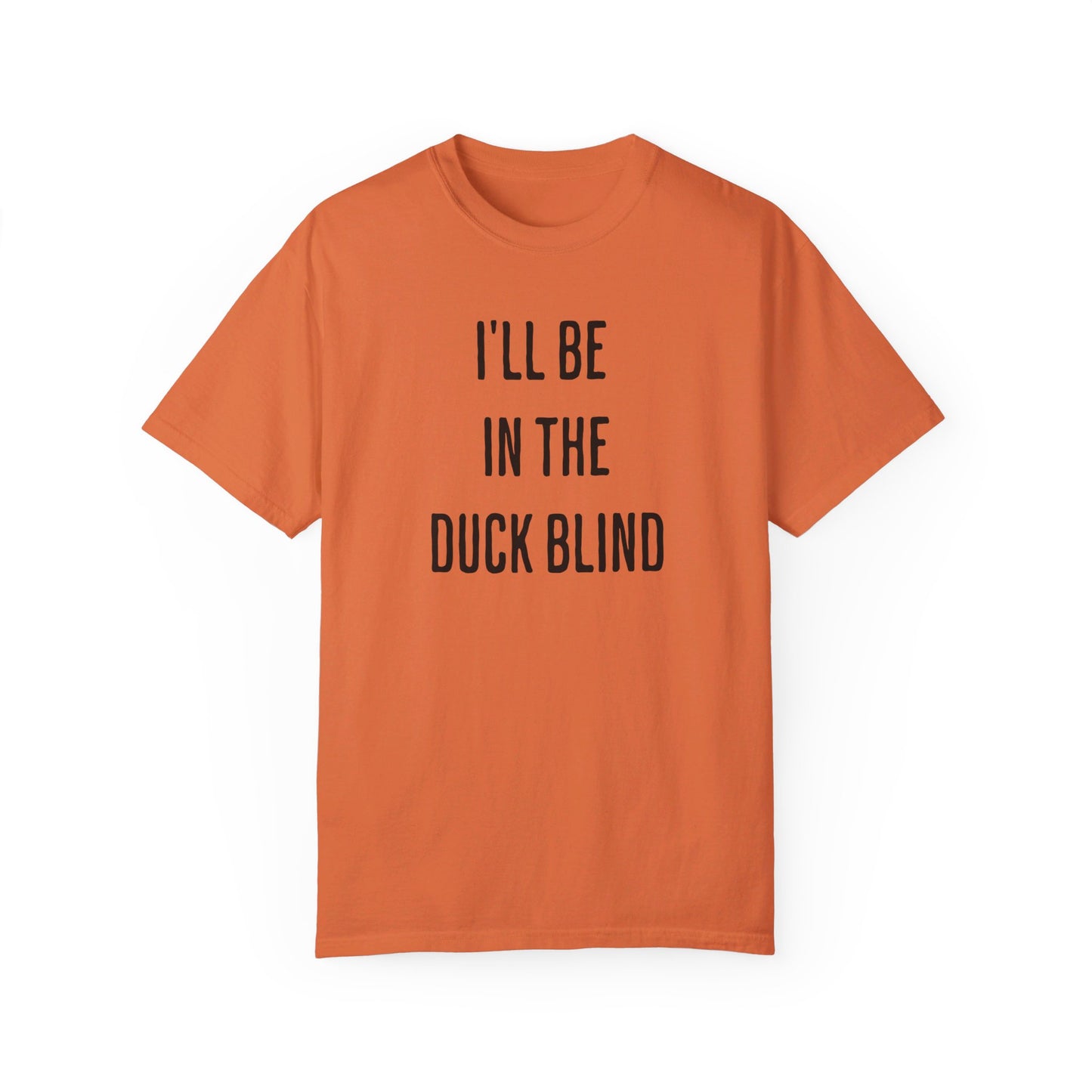 I'll be in the Duck Blind Shirt