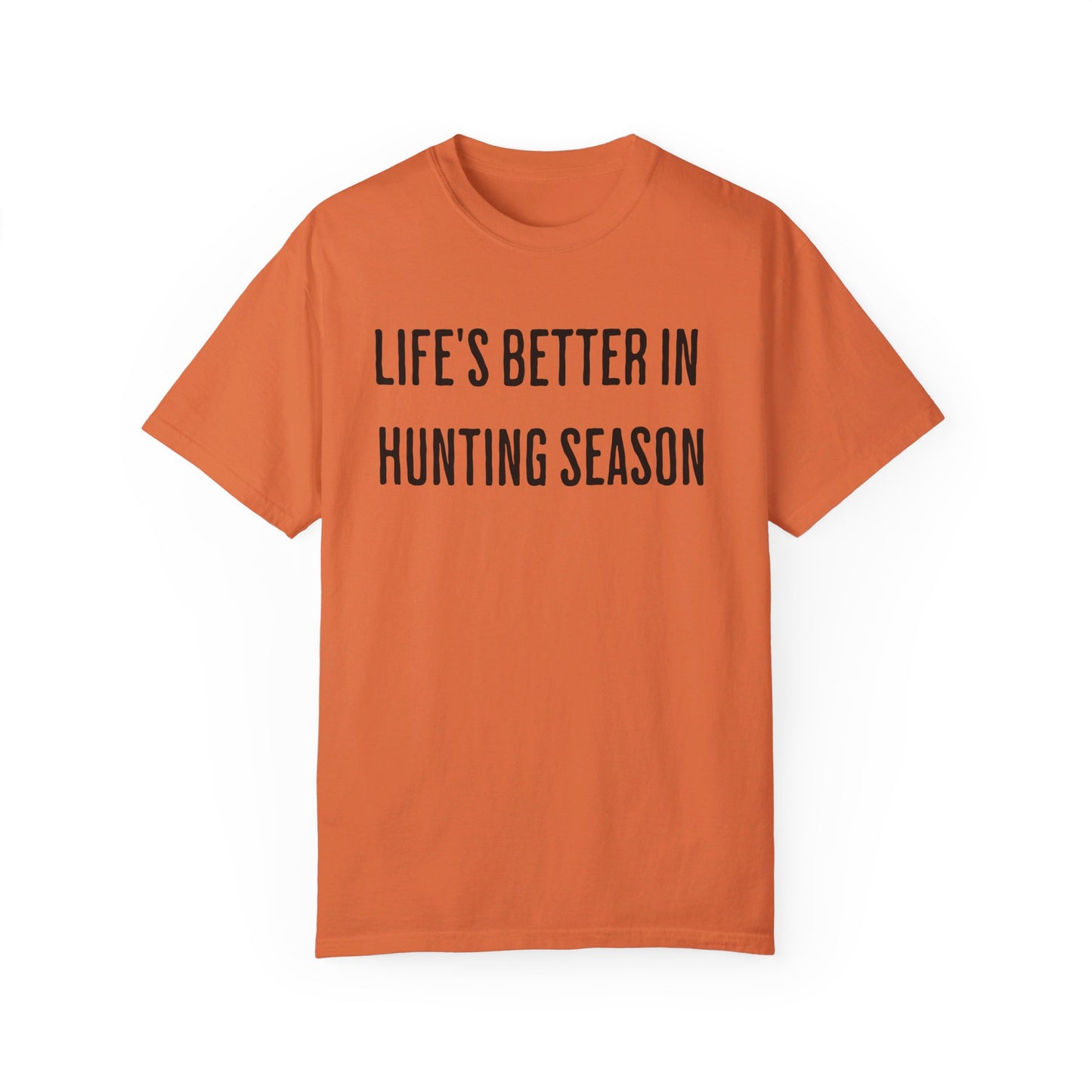 Life is better in Hunting Season Shirt