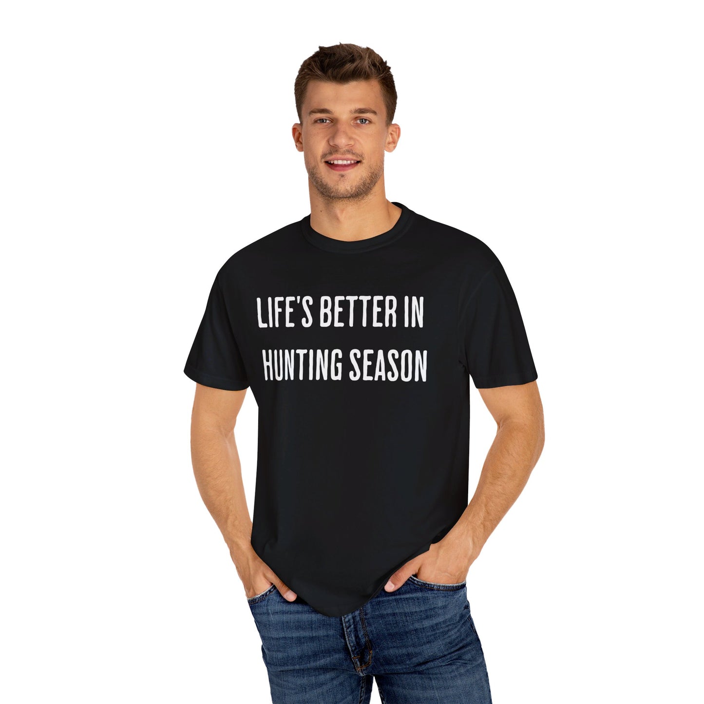 Life is better in Hunting Season Shirt