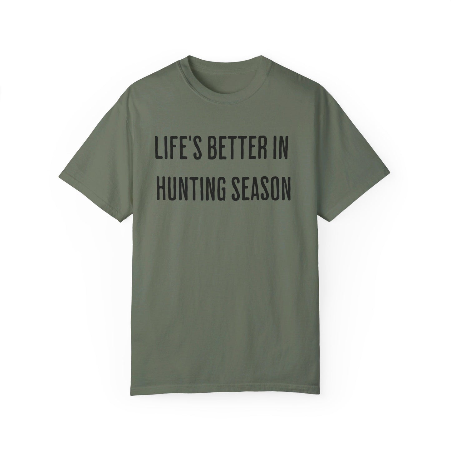 Life is better in Hunting Season Shirt