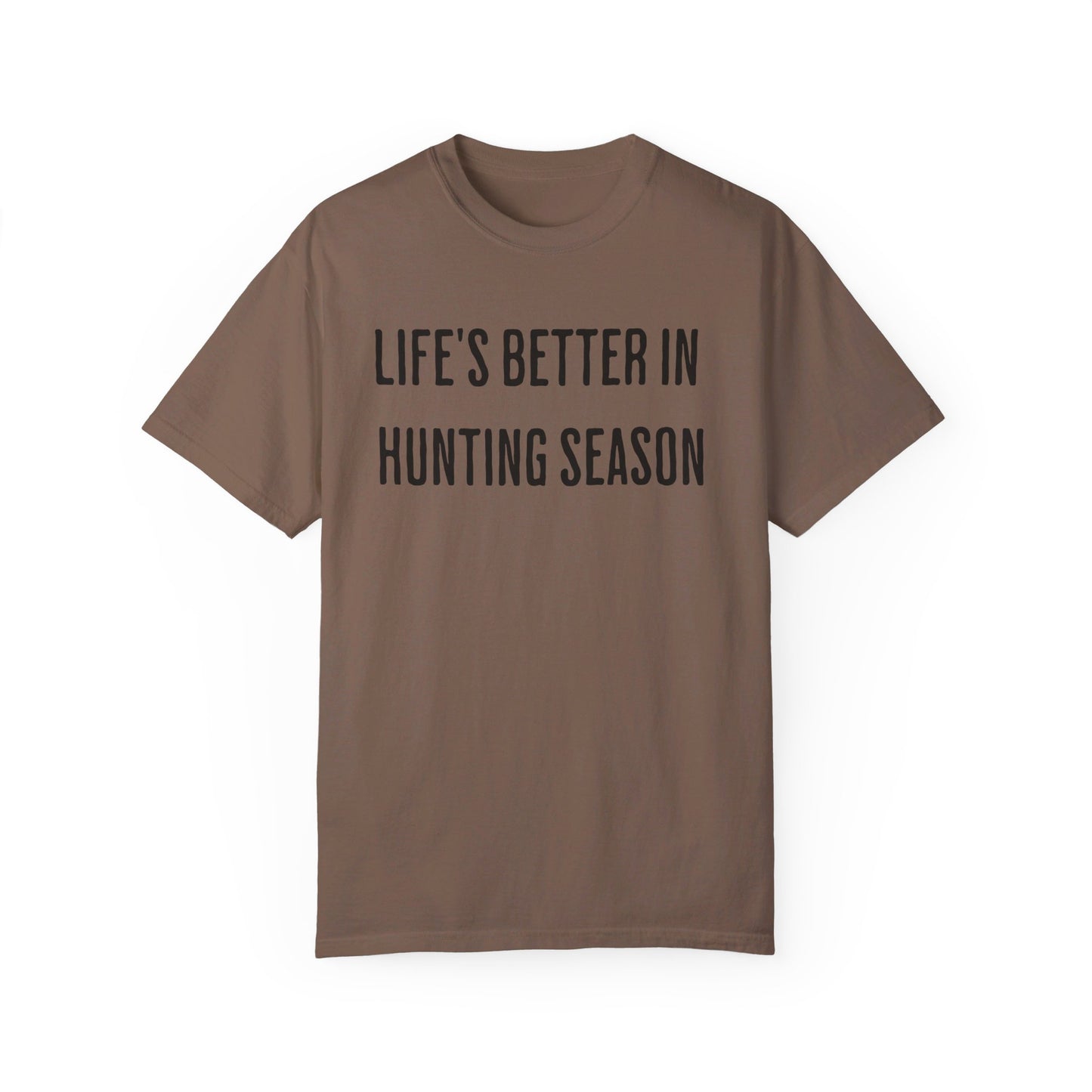 Life is better in Hunting Season Shirt